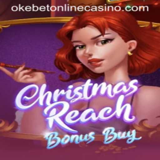 ChristmasReachBonusBuy: A Festive Gaming Experience with Okebet