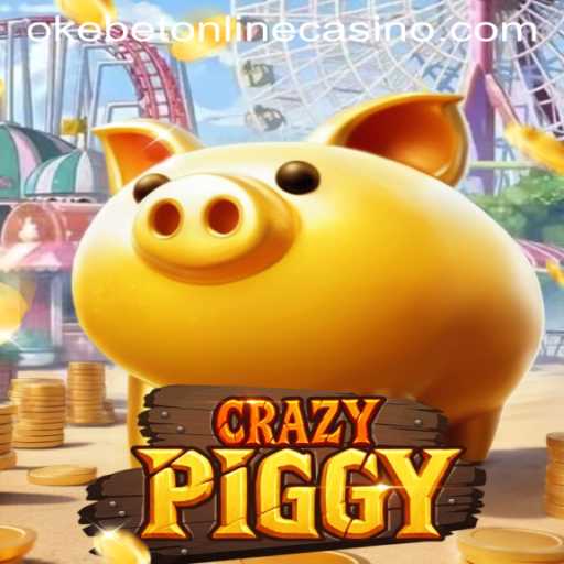 The Enthralling World of CrazyPiggy: A Comprehensive Guide with Okebet