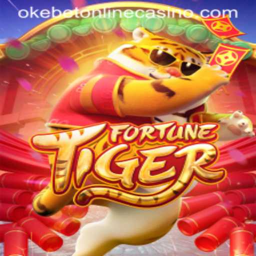 Discover the Exciting World of FortuneTiger with Okebet