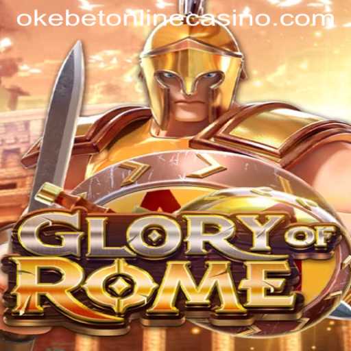 Discover the Epic Adventure of GloryofRome with Okebet