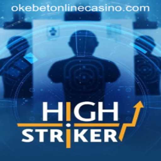 HighStriker: The Ultimate Game Experience with Okebet