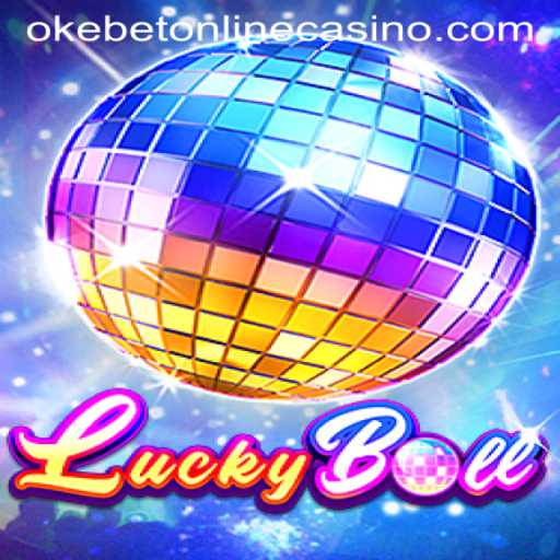 Exploring the Exciting World of LuckyBall with Okebet