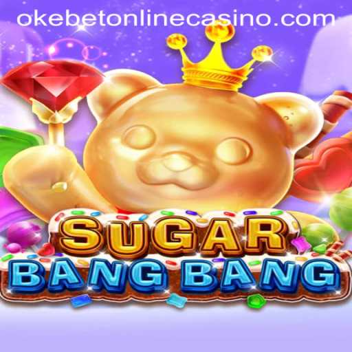 Exploring SUGARBANGBANG: The Sweetest Gaming Experience with Okebet